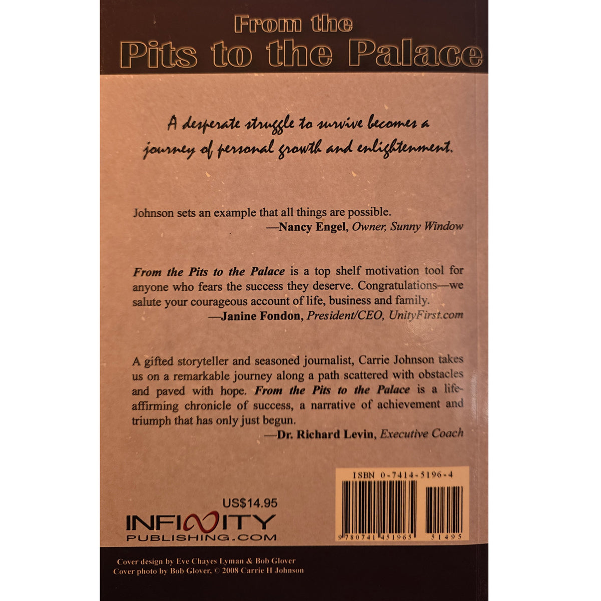 Back cover of a book titled 'From the Pits to the Palace' on a brown background, with black text, a quote, publisher information for Infinity Publishing, and a barcode.