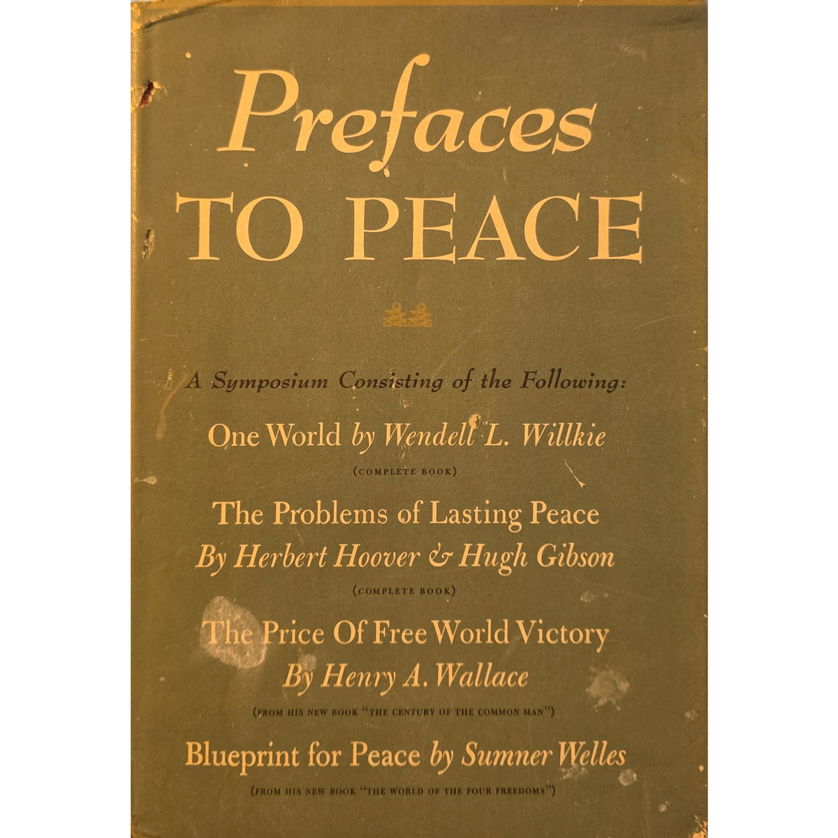 Original green dust jacket of Prefaces to Peace, listing contributions by Willkie, Hoover, Gibson, Wallace, and Welles.