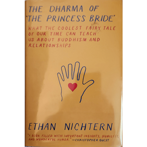 The Dharma of The Princess Bride: What the Coolest Fairy Tale of Our Time Can Teach Us About Buddhism and Relationships – rare and collectible book from Deb’s Rare Books