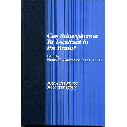 Cover of Can Schizophrenia Be Localized in the Brain? edited by Nancy C. Andreasen, with a blue design and text in white and black.