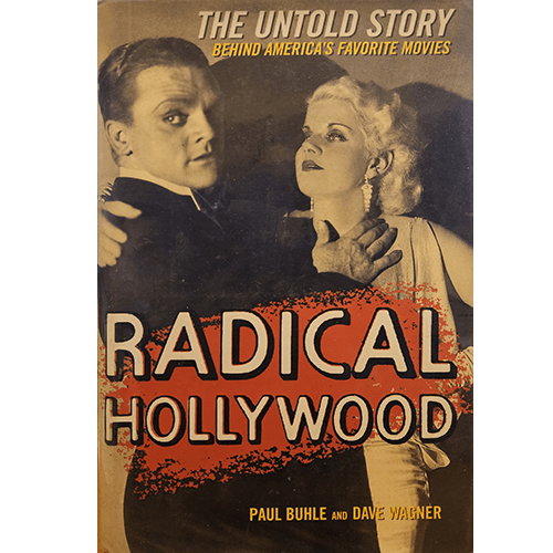 The cover of "Radical Hollywood" features a classic black-and-white image of a 1940s-style man and woman in dramatic poses, symbolizing old Hollywood. The title is bold with a red backdrop, adding intrigue.