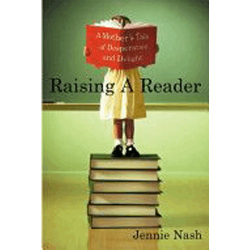 Raising a Reader: A Mother's Tale of Desperation and Delight – rare and collectible book from Deb’s Rare Books