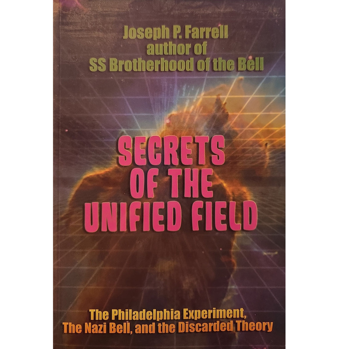 Book cover for 'Secrets of the Unified Field' by Joseph P. Farrell, featuring a dark cosmic background with a glowing bell-shaped figure and bold pink title text.