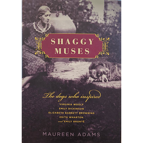Shaggy Muses: The Dogs Who Inspired Virginia Woolf, Emily Dickinson, Elizabeth Barrett Browning, Edith Wharton, and Emily Brontë – rare and collectible book from Deb’s Rare Books