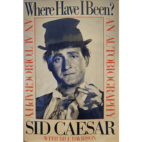 Where have I Been: Sid Caesar – rare and collectible book from Deb’s Rare Books