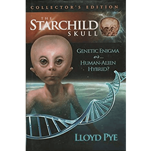 Cover of The Starchild Skull: Genetic Enigma or Human-Alien Hybrid? by Lloyd Pye, featuring an alien-like skull with a DNA strand in the background.
