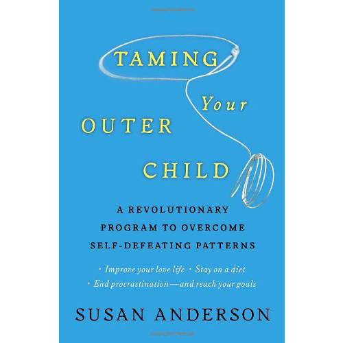 Taming Your Outer Child: A Revolutionary Program to Overcome Self - Defeating Patterns – rare and collectible book from Deb’s Rare Books