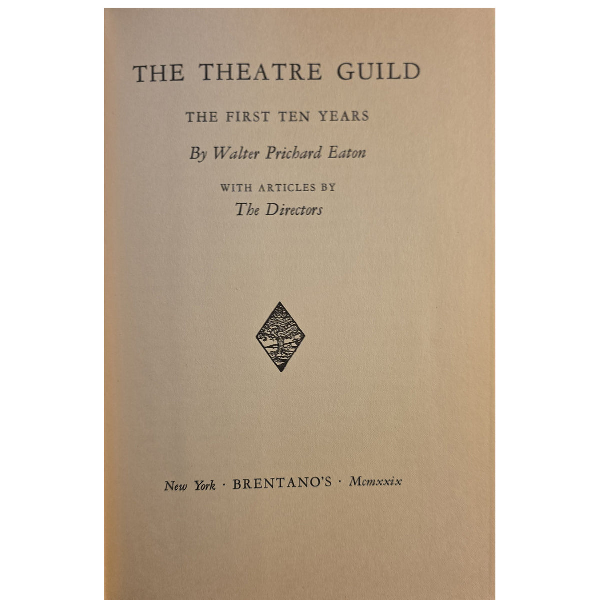 The front cover of the book 'The Theatre Guild: The First Ten Years' by Walter Prichard Eaton, published by Brentano's. The cover is a warm tan/beige color with black text and a small diamond-shaped logo in the center.