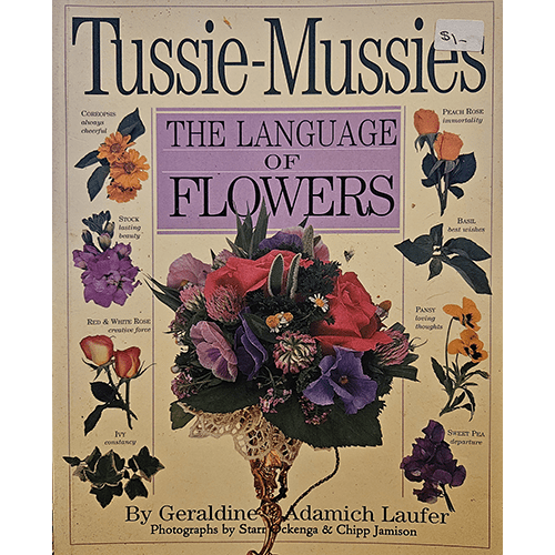 Cover of "Tussie-Mussies: The Language of Flowers" featuring a bouquet with various symbolic flowers and a subtitle "The Language of Flowers." Includes images of individual flowers with meanings.