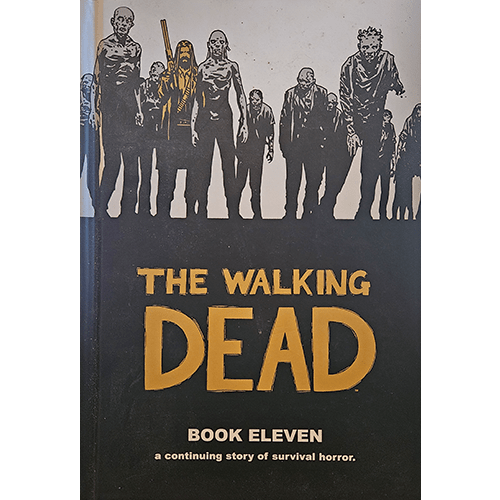 The Walking Dead Book 11 (Walking Dead (12 Stories)) Hardcover – Illustrated – rare and collectible book from Deb’s Rare Books