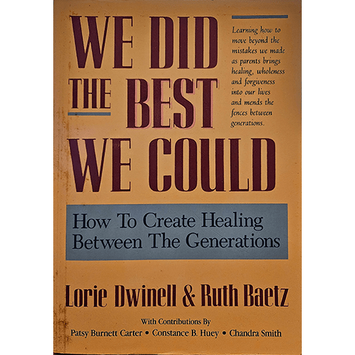 We did the Best We Could: How to Create Healing Between the Generations – rare and collectible book from Deb’s Rare Books