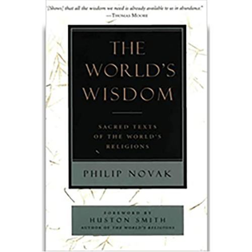 Cover of The World’s Wisdom by Philip Novak, featuring a minimalist black and white design with gold lettering, subtitled "Sacred Texts of the World's Religions."