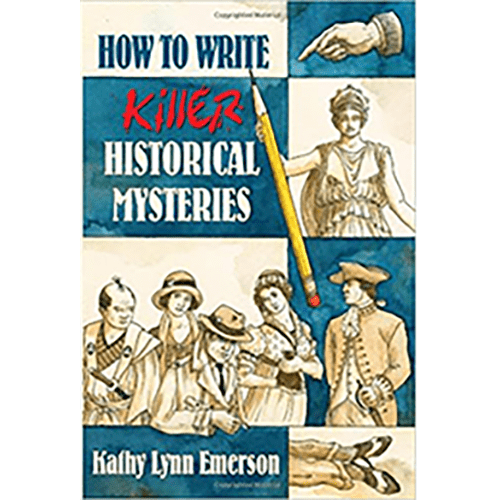 Cover of How to Write Killer Historical Mysteries by Kathy Lynn Emerson, featuring vintage illustrations and a pencil against a blue-toned background.