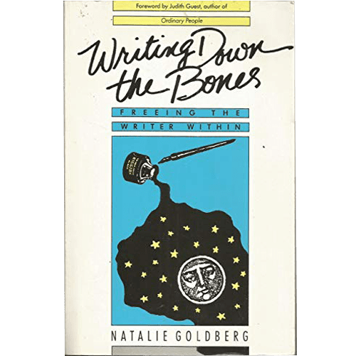 The book cover titled "Writing Down the Bones: Freeing the Writer Within" by Natalie Goldberg features a white background with the title in black, handwritten-style text. Below is a blue rectangle with an illustration of an ink bottle spilling stars and a moon. The author's name is at the bottom.