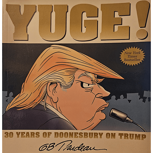 Cover of Yuge!: 30 Years of Doonesbury on Trump by Garry Trudeau, featuring a caricature of Donald Trump speaking at a microphone with "YUGE!" prominently displayed in large gold letters.