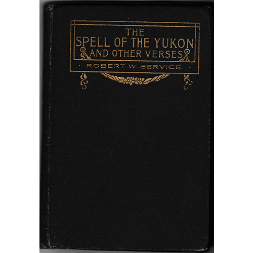 THE SPELL OF THE YUKON AND OTHER VERSES By ROBERT W. SERVICE 1907 First Edition Inscribed by Someone Robert W. Service – rare and collectible book from Deb’s Rare Books