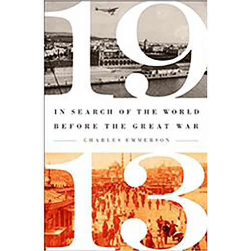 Cover of '1913: In Search of the World Before the Great War' by Charles Emmerson. The title '1913' is prominently displayed in large white numbers across the cover. The top half features a black and white photo of a bustling harbor with ships, while the bottom half shows an orange-tinted image of a busy street scene.