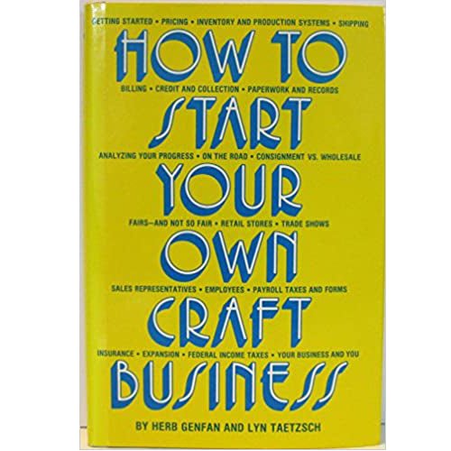 How to Start Your Own Craft Business Hardcover – January 1, 1974 – rare and collectible book from Deb’s Rare Books