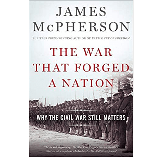 Cover of The War That Forged a Nation by James McPherson, featuring Civil War soldiers and bold red title on a black-and-white historical background.