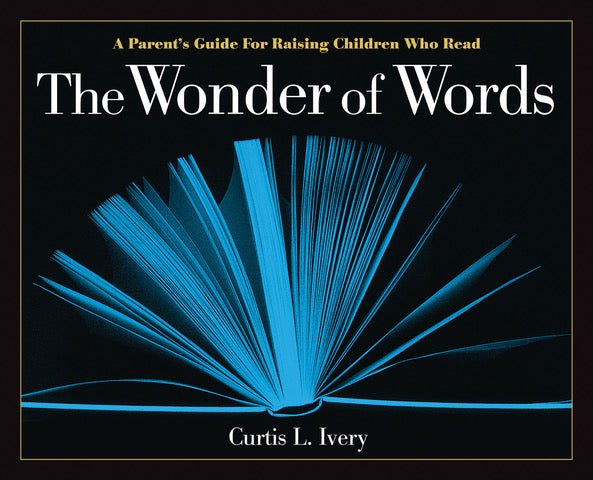 The Wonder of Words: A Parent's Guide for Raising Children Who Read – rare and collectible book from Deb’s Rare Books