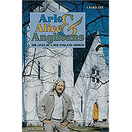 The cover of Arlo, Alice, and Anglicans features Arlo Guthrie standing in front of a New England church, set against a backdrop of leafless trees and a crisp blue sky, evoking history and nostalgia.