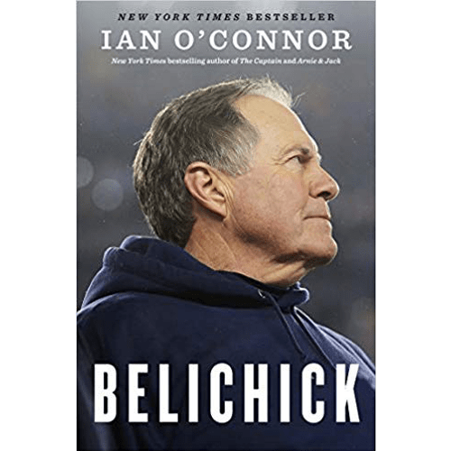 Cover of Belichick by Ian O’Connor features NFL coach Bill Belichick in profile, wearing a hoodie against a muted stadium background.