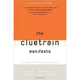 The Cluetrain Manifesto: The End of Business as Usual Paperback – rare and collectible book from Deb’s Rare Books