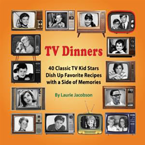 TV Dinners: 40 Classic TV Kid Stars Dish Up Favorite Recipes with a Side of Memories – rare and collectible book from Deb’s Rare Books