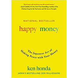 Happy Money: The Japanese Art of Making Peace with Your Money Hardcover