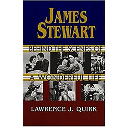 Cover of James Stewart: Behind the Scenes of a Wonderful Life by Lawrence J. Quirk, featuring photos of Stewart from film and life.