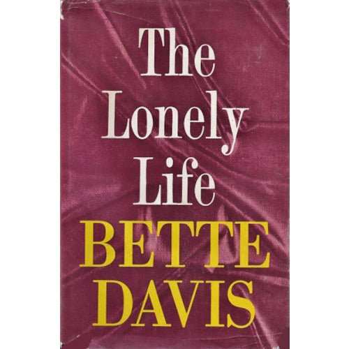 The Lonely Life: The Bette Davis Autobiography - Hardcover - 1962 – rare and collectible book from Deb’s Rare Books