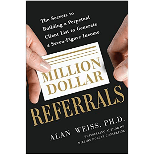 Million Dollar Referrals: The Secrets to Building a Perpetual Client List to Generate a Seven - Figure Income Paperback – rare and collectible book from Deb’s Rare Books