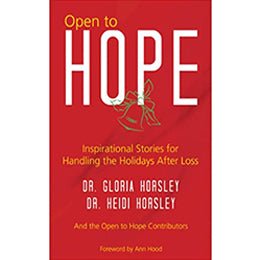 Open to Hope: Inspirational Stories for Handling the Holidays After Loss Paperback – rare and collectible book from Deb’s Rare Books