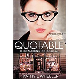 Quotable (Bloomington Series - A Romance Contemporary Series novel Book 1) – rare and collectible book from Deb’s Rare Books