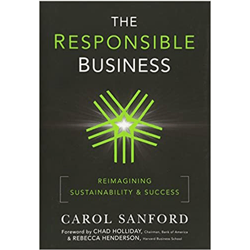 Cover of The Responsible Business by Carol Sanford. Dark background with green and white starburst symbol. Subtitle: Reimagining Sustainability & Success.