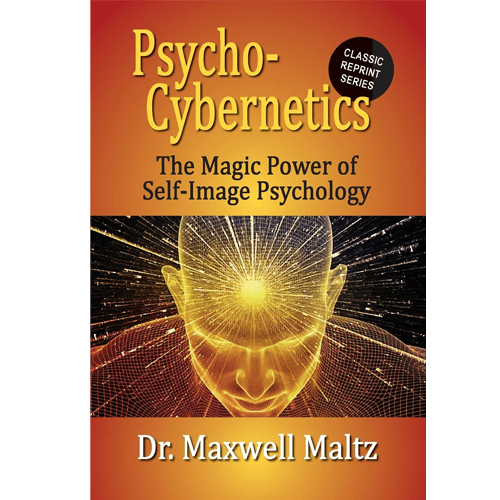 Psycho-Cybernetics Summary of Key Ideas and Review