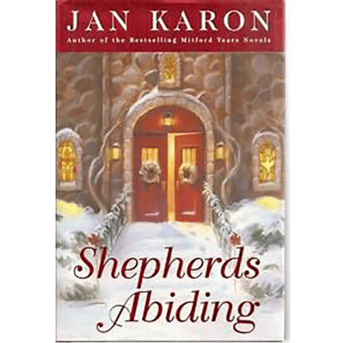 Shepherd's Abiding a Mitford Christmas story- Jan Karon-hardcover