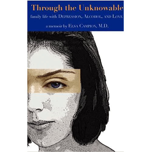 Through the Unknowable: Family Life with Depression, Alcohol,and Love - Paperback – rare and collectible book from Deb’s Rare Books