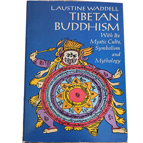 Tibetan Buddhism: With its Mystic Cults, Symbolism and Mythology