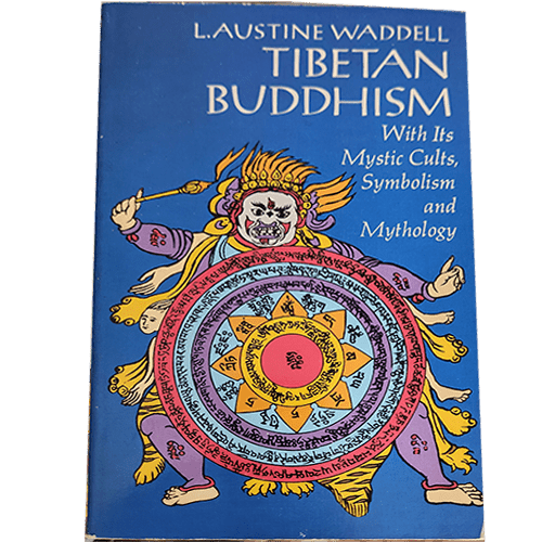 Tibetan Buddhism: With its Mystic Cults, Symbolism and Mythology – rare and collectible book from Deb’s Rare Books