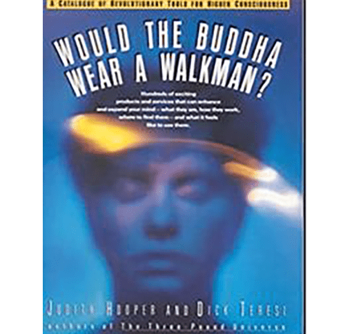 Would the Buddha Wear a Walkman?: A Catalogue of Revolutionary Tools for Higher Consciousness – rare and collectible book from Deb’s Rare Books