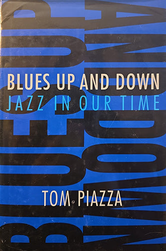 Front cover of Blues Up and Down: Jazz in Our Time by Tom Piazza featuring bold blue and black graphic design.