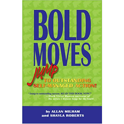 Bold Moves: Jump to Outstanding Self-Managed Action!