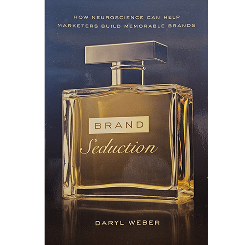 Cover of "Brand Seduction" by Daryl Weber. The image features a sleek perfume bottle labeled "Brand Seduction," symbolizing the allure of branding. The subtitle highlights the role of neuroscience in marketing.