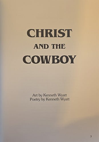 Alt text: Title page of Christ and the Cowboy by Kenneth Wyatt, listing the author as both artist and poet.