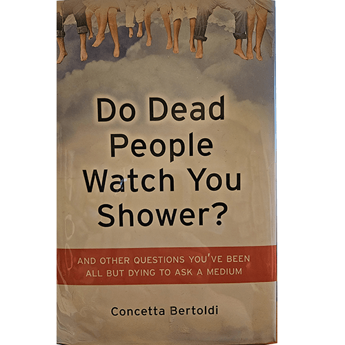 Do Dead People Watch You Shower