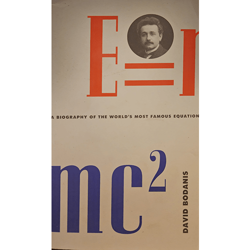 The book cover of "E=mc²: A Biography of the World's Most Famous Equation" by David Bodanis features a black-and-white photo of Albert Einstein, with the title prominently displayed in large red and blue text.