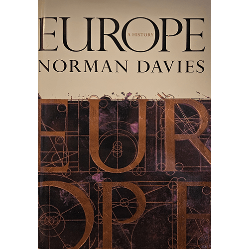 The cover of Europe: A History by Norman Davies features a minimalist yet striking design, showcasing geometric patterns and the book’s title in bold black, hinting at the timeless depth of European history.