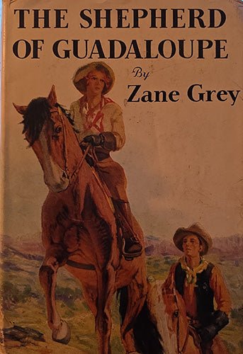 The Shepherd of Guadalupe by Zane Grey – rare, vintage, or collectible item from Deb’s Book Paradise