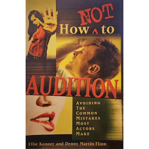 The cover of How NOT to Audition features a bold, retro design with a mix of striking visuals, including an actor in distress, and bold typography emphasizing the title’s focus on avoiding audition mistakes.